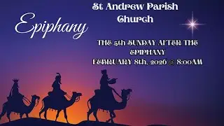 St. Andrew Live:  Fifth Sunday after  the Epiphany