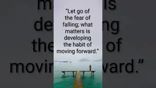 Let go of fear, keep moving forward. ✨ #uk #usa #viral #viralvideo #shorts #shortvideo #gabon #quote