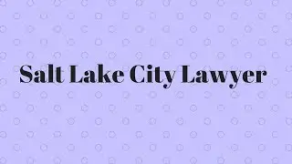Salt Lake City Lawyer