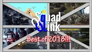 Squadlink Best of 2018 Montage!
