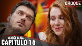 Choque - Cap&iacute;tulo 15 (Versi&oacute;n Larga) | Carpisma
