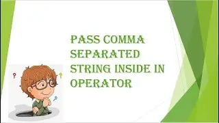 Pass comma separated string inside IN Operator