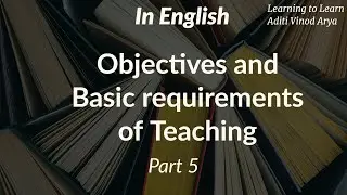 Basic Requirements and objectives of Teaching In English