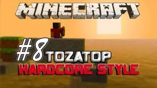 Minecraft ToZaTop Hardcore Style LP E.8