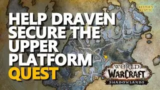 Help Draven secure the upper platform WoW