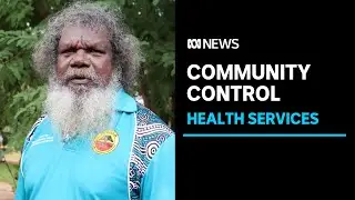 The NT Government hands control of Maningrida&rsquo;s health services to the community | ABC News