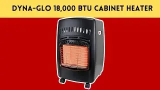 Dyna Glo RA18LPDG 18,000 BTU Cabinet Heater Review