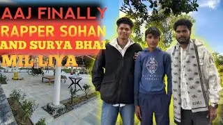 Aaj Finally Rapper Sohan And Surya Bhai Se Mil Liya❤️❤️#vlog #vlogvideo