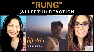 RUNG (ALI SETHI) REACTION!