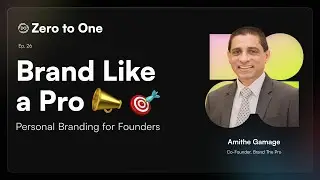 Zero to One - Episode 26 - Brand Like A Pro