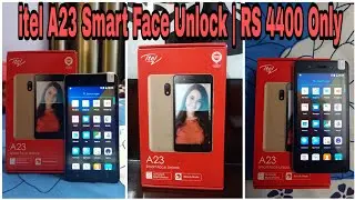 Itel A23 Unboxing | Specifications | Rs 4400 phone | Smart Face Unlock