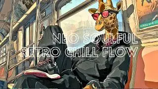 Neo soulful | Lo-Fi Lounge | Feel-Good Vinyl Cuts | Mood Boosts | Retro Chill Flow