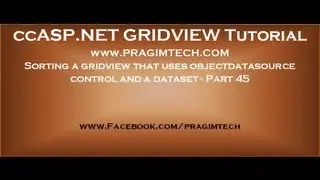 Sorting a gridview that uses objectdatasource control and a dataset - Part 45