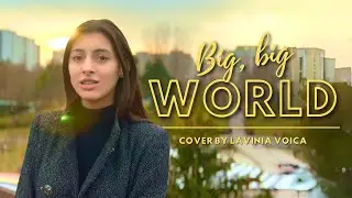 Big, big world (cover) - Lavinia Voica