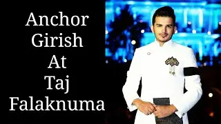Girish Sharma Anchoring Destination Wedding Anniversry at Taj Falaknuma
