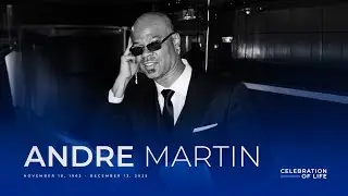Celebration of Life | Andre Alfred Augustus Martin