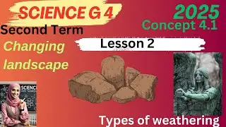 Science G4 | Concept 4.1 - Breaking Down and Moving Rocks - Lesson 2 - 2025 | شرح ساينس الصف الرابع