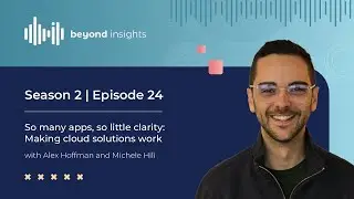 So many apps, so little clarity: Making cloud solutions work