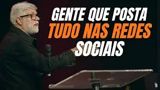 Pr. Claudio Duarte: CUIDADO com PESSOAS que POSTAM TUDO o que FAZEM