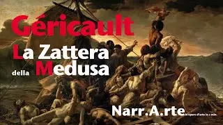 Gèricault - La zattera della medusa - Storia dell'arte