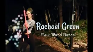 Rachael Green Flow Wand Dance Compilation 11/27/20