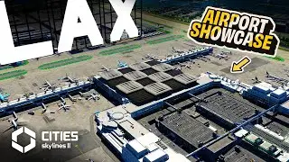 I spent 3 MONTHS building LAX AIRPORT in CITIES SKYLINES 2 | Cinematic Showcase
