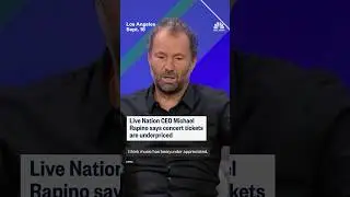 Live Nation CEO Michael Rapino says concert tickets are underpriced