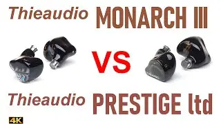 Thieaudio Monarch Mk3 vs Thieaudio Prestige Ltd - - IEM sound comparison