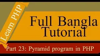 Learn PHP Full  Bangla Tutorial Part 23 HD Pyramid program in PHP