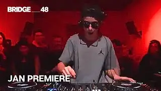 Jan Premiere DJ set│Bridge_48  [2024]