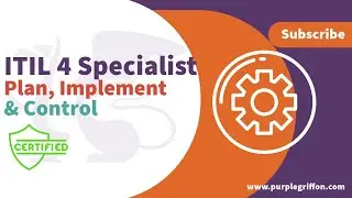 IT Service Management: ITIL 4 Specialist | Plan, Implement & Control Course Overview (PIC)