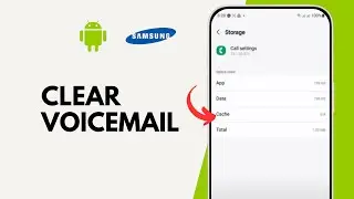 How to Clear Voicemail on Samsung Galaxy