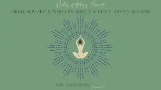 Virgo New Moon, Mercury Stations & Ceres Enters Scorpio