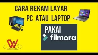 REKAM LAYAR PC ATAU LAPTOP PAKAI FILMORA