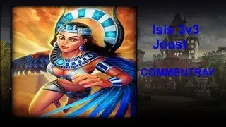 SMITE: Isis The Goddess Of Magic 3v3 Joust Commentary