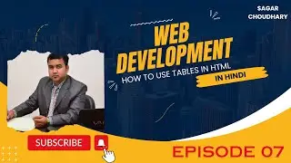 Episode - 07 | Tables in HTML (Web Development Tutorial) | Mastering Web Technology #html #web #ai