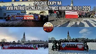 Polskie Ekipy na XVIII Patriotycznej Pielgrzymce Kibiców 10.01.2026