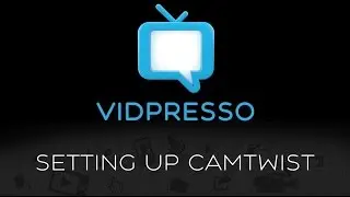 Vidpresso   Setting up Camtwist