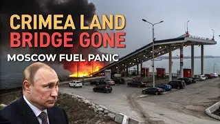 Moscow's Crimea Land Bridge Is Gone-Panic as Gasoline Crisis Hits the Streets