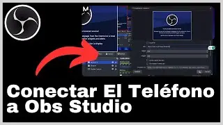 Cómo Conectar Tu Teléfono a Obs Studio