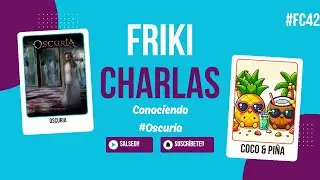FrikiCharla con Fran Moreno (Oscuria)