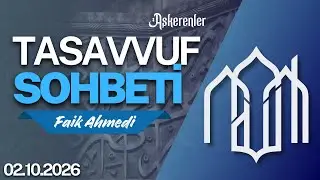 Aşkerenler Tasavvuf Sohbeti | Faik Ahmedi 02.10.2025