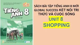 Unit 8 Shopping - Giải Workbook SBT - Tiếng Anh 8 Kết Nối Tri Thức Global Success