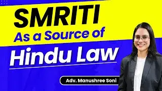 Smriti - Ancient Source of Hindu Law | Dharma Sutras | Dharma Shastras |   Adv. Manushree Soni | HJS