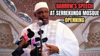 President Barrow speech at Serrekunda Mosque Opening