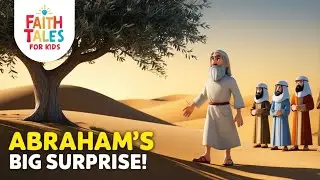 Abraham&rsquo;s Big Surprise &ndash; A Lesson in Kindness and Hospitality | Bible Story for Kids