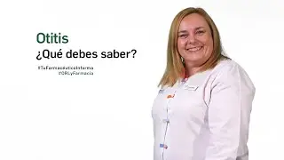 Otitis ¿Qué debes saber? - Tu Farmacéutico Informa #ORL