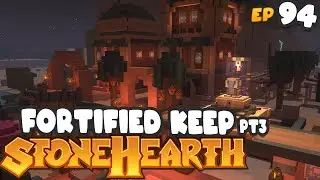 Stonehearth Telada - Building A Fortified Keep Part 3 - Ep 94