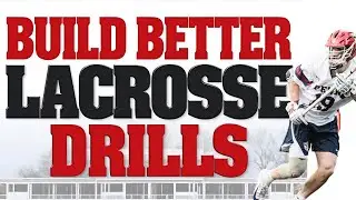 Build Better Lacrosse Drills