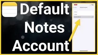 How To Change Default Notes Account On iPhone
